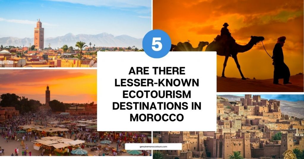 Are there lesser-known ecotourism destinations in Morocco